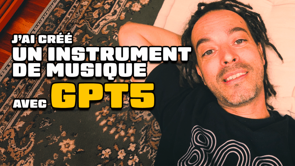 J'ai créé un instrument de musique avec GPT5